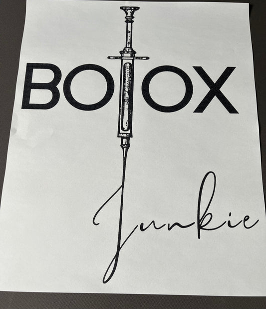 Botox Junkie Screen Print Transfer