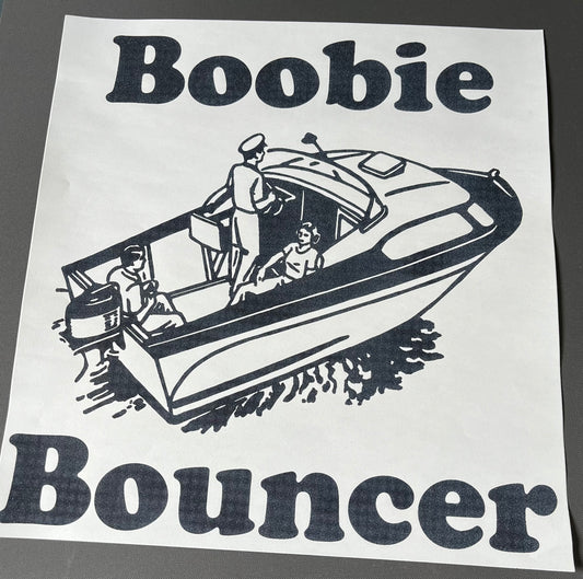 Boobie Bouncer Screen Print Transfer