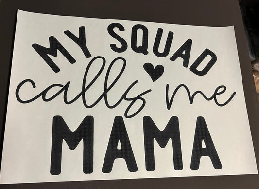 My Squad Calls Me Mama Screen Print Transfer