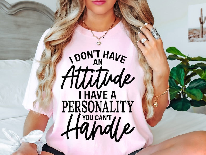I Don't Have An Attitude