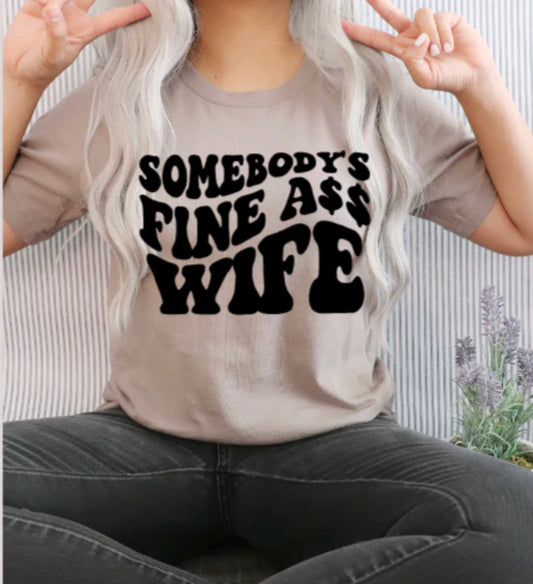 Somebody's Fine A$$ Wife