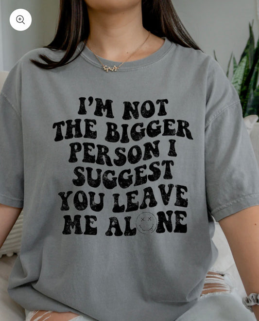 I'm Not The Bigger Person