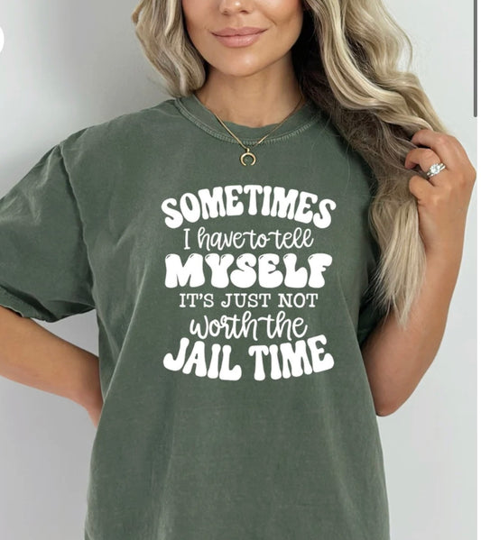 Not Worth The Jail Time