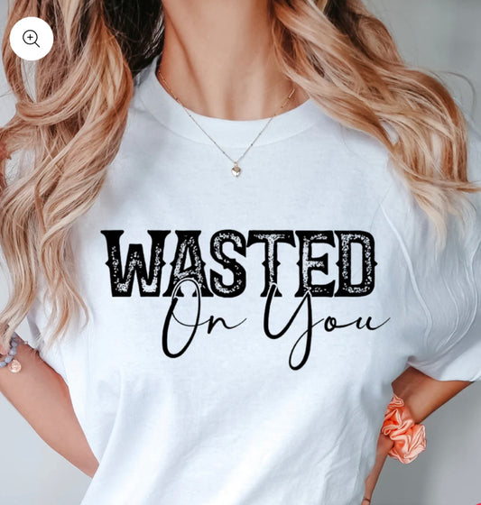 Wasted On You